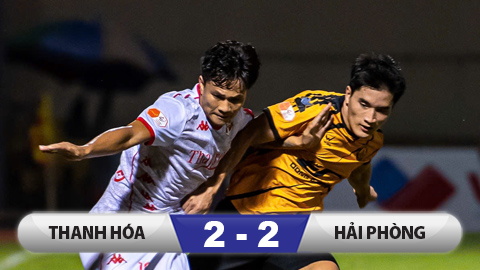 Kết quả Thanh Hoá 2-2 Hải Phòng: Nỗ lực tột cùng